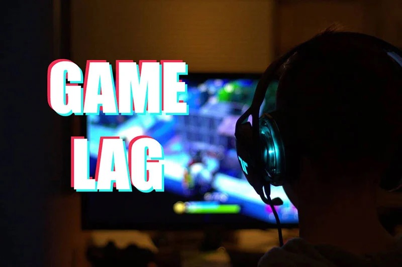 Tìm hiểu nguyên nhân game lag