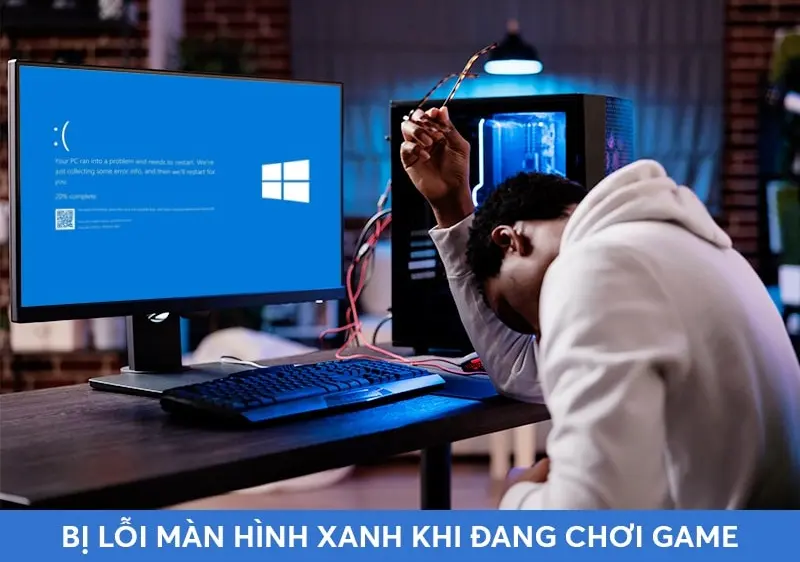 lỗi màn hình xanh khi chơi game