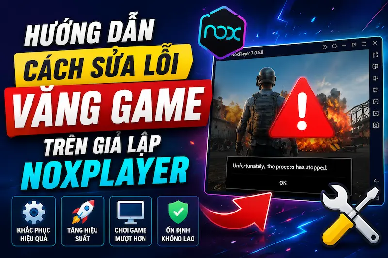 cách sửa lỗi văng game trên giả lập